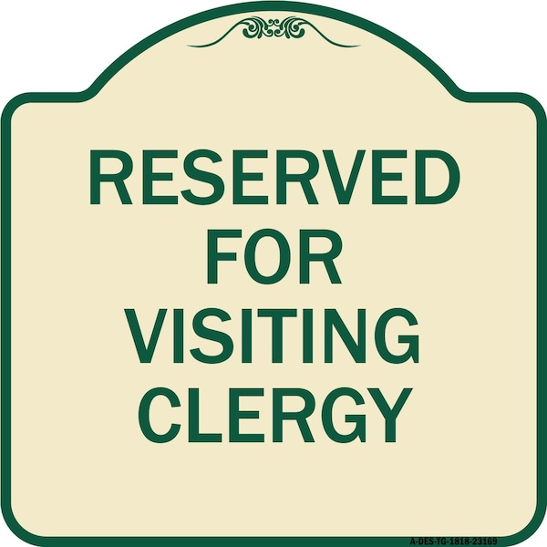 Reserved for Visiting Clergy Heavy-Gauge Aluminum Architectural Sign, 18" x 18", TG-1818-23169